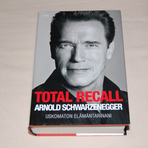 Arnold Schwarzenegger Total recall - uskomaton elämäntarinani